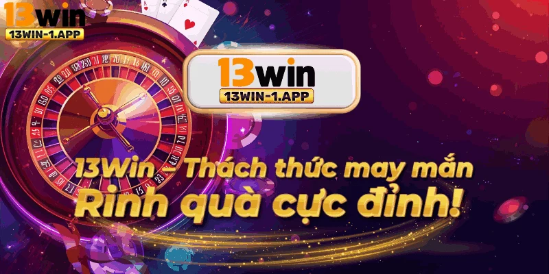 Màn hình ứng dụng 13win với các banner chương trình khuyến mãi mới nhất